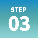STEP 03